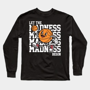 Let The Madness Begin - College Hoops Long Sleeve T-Shirt